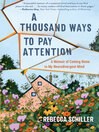 Cover image for A Thousand Ways to Pay Attention